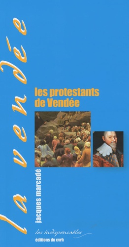 Jacques Marcadé - Les protestants de Vendée.