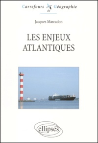 Jacques Marcadon - Les Enjeux Atlantiques.