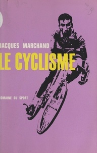 Jacques Marchand - Le cyclisme.