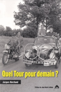 Jacques Marchand - Quel Tour pour demain ?.