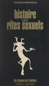 Jacques Marcireau - Histoire des rites sexuels.