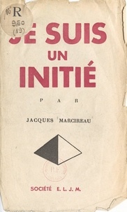 Jacques Marcireau - Je suis un initié.