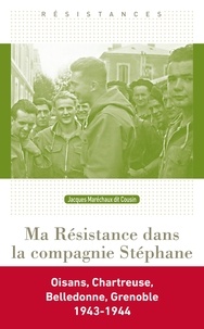 Jacques Maréchaux - Ma Résistance dans la compagnie Stéphane - Une jeunesse dans la tourmente.