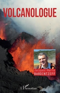 Jacques-Marie Bardintzeff - Volcanologue.