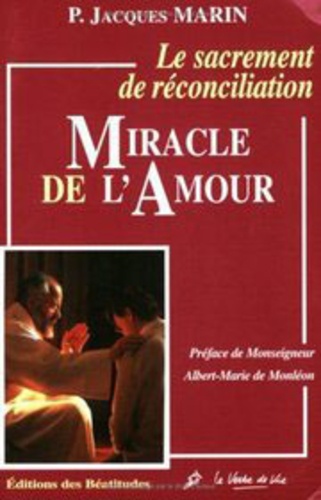 Jacques Marin - Miracle de l'amour - Le sacrement de réconciliation.