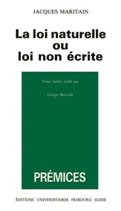 Jacques Maritain - La Loi naturelle ou Loi non écrite.