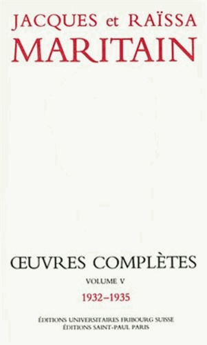 Jacques Maritain et Raïssa Maritain - Oeuvres complètes - Volume 5 (1932-1935).