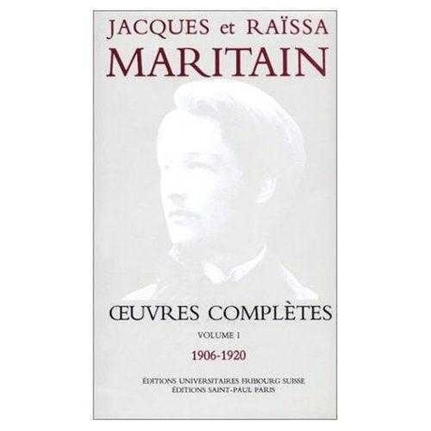Jacques Maritain et Raïssa Maritain - Oeuvres complètes - Volume 1 (1906-1920).
