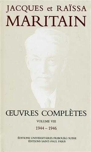 Jacques Maritain et Raïssa Maritain - Oeuvres complètes - Volume 8 (1944-1946).