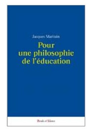 Jacques Maritain - Pour une philosophie de l'éducation.