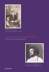 Jacques Maritain et Nicolas Berdiaev - Un dialogue d'exception (1925-1948).