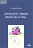 Jacques Marquet et Christophe Janssen - Lien social et internet dans l'espace privé.