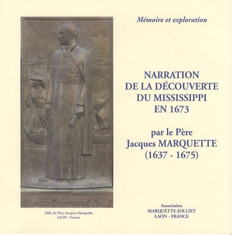 Jacques Marquette - Narration de la découverte du Mississippi en 1673.