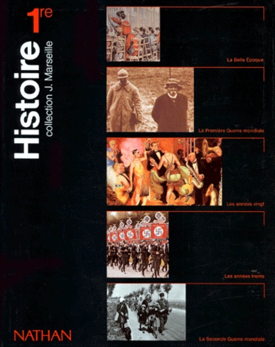 Jacques Marseille et  Collectif - HISTOIRE 1ERE L/ES/S. - Edition 1994.