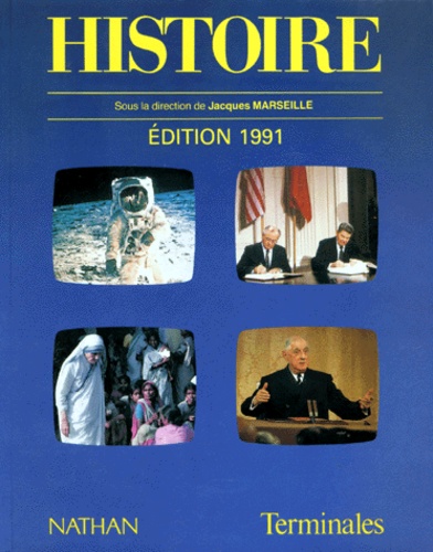 Jacques Marseille et  Collectif - Histoire Terminales. Edition 1991.
