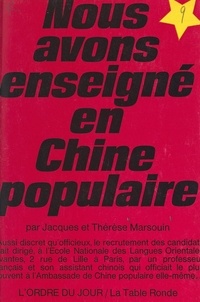 Jacques Marsouin et Thérèse Marsouin - Nous avons enseigné en Chine populaire.