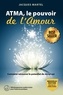 Jacques Martel - ATMA, le pouvoir de l'Amour - Comment retrouver le potentiel de vie en soi.