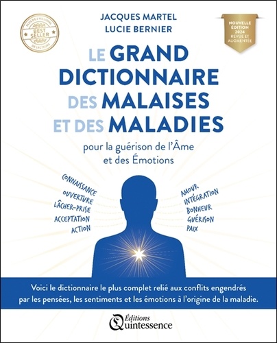 Le grand dictionnaire des malaises et des maladies. Pour la guérison de l'Ame et des Emotions  Edition 2024