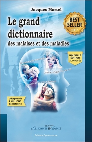 Le grand dictionnaire des malaises et des maladies  édition revue et augmentée