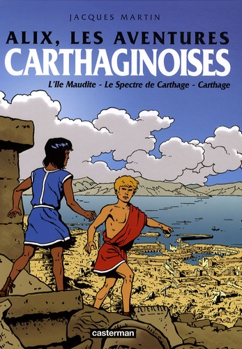 Jacques Martin - Alix, les aventures carthaginoises  : L'Ile Maudite, Le spectre de Carthage, Carthage.