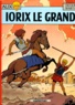 Jacques Martin - Alix Tome 10 : Iorix le Grand.