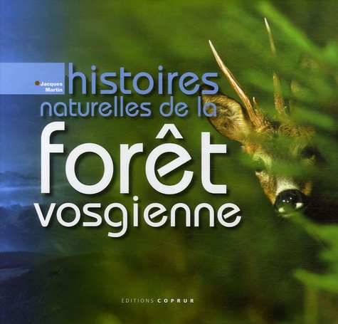 Jacques Martin - Histoires naturelles de la forêt vosgienne.
