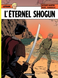 Jacques Martin et  Régric - Lefranc Tome 23 : L'éternel Shogun.