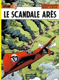 Jacques Martin et Frédéric Régric - Lefranc Tome 33 : Le Scandale Arès.