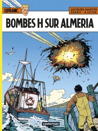Jacques Martin et Roger Seiter - Lefranc Tome 35 : Bombes H sur Almeria.
