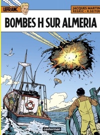 Jacques Martin et Roger Seiter - Lefranc Tome 35 : Bombes H sur Almeria.