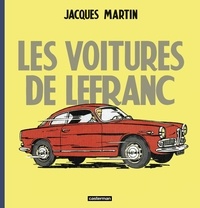 Jacques Martin et Xavier Chimits - Les voitures de Lefranc.