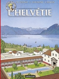 Jacques Martin et Marco Venanzi - Les voyages d'Alix  : L'Helvétie.