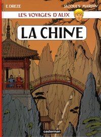Jacques Martin et Erwin Drèze - Les voyages d'Alix  : La Chine.