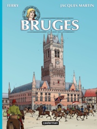 Jacques Martin et  Ferry - Les voyages de Jhen  : Bruges.