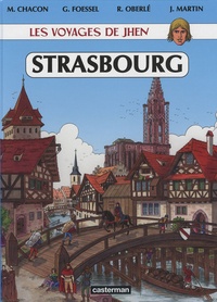 Jacques Martin et Muriel Chacon - Les voyages de Jhen  : Strasbourg - Des origines au XVIe siècle.