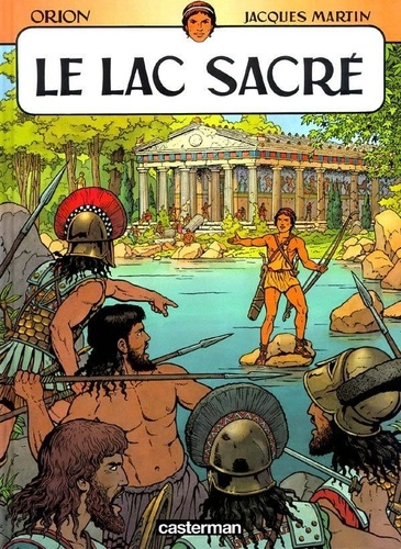 Jacques Martin - Orion Tome 1 : Le lac sacré.