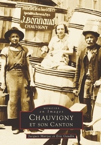 Jacques Marzac et Eric Gaudin - Chauvigny et son canton.