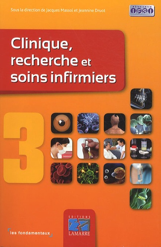 Jacques Massol et Jeannine Druot - Clinique, recherche et soins infirmiers - Tome 3.