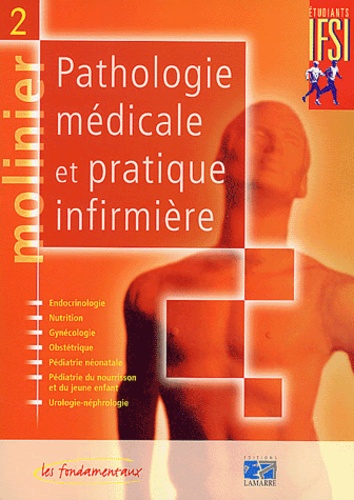 Jacques Massol et Jeannine Druot - Molinier - Tome 2, Pathologie médicale et pratique infirmière.