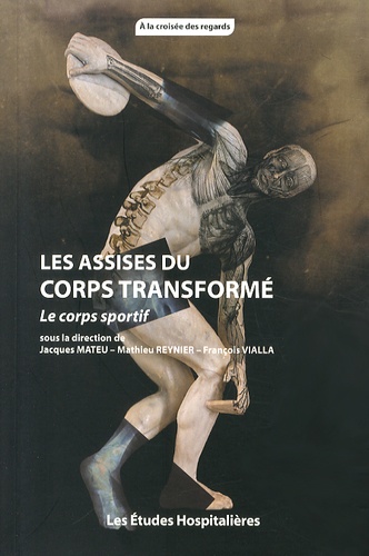 Jacques Mateu et Mathieu Reynier - Les Assises du corps transformé - Le corps sportif.