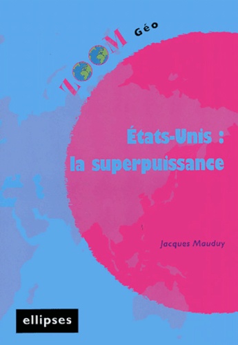 Jacques Mauduy - Etats-Unis : la superpuissance.