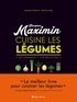 Jacques Maximin et Martine Jolly - Jacques Maximin cuisine les légumes - 60 légumes, 420 recettes.
