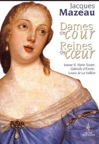 Jacques Mazeau - Dames De Cour, Reines De Coeur.