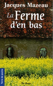 Télécharger des ebooks gratuits italiano La Ferme d'en bas par Jacques Mazeau 9782844943781  in French