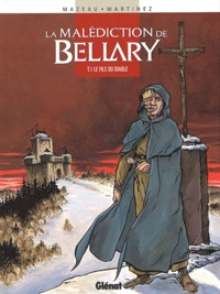 Jacques Mazeau et Guillaume Martinez - La malédiction de Bellary Tome 1 : Le fils du diable.