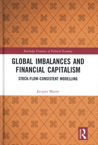 Jacques Mazier - Global imbalances and financial capitalism - Stock, Flow, Consistent Modelling.