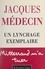 Un lynchage exemplaire. Mitterrand m'a tuer