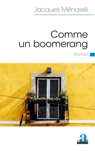 Jacques Ménassé - Comme un boomerang.
