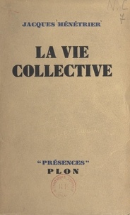 Jacques Ménétrier - La vie collective.