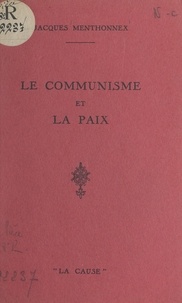 Jacques Menthonnex - Le communisme et la paix.
